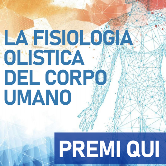 Corso | La Fisiologia Olistica del Corpo Umano